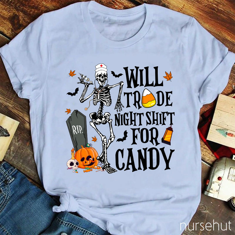 Will Trade Night Shift For Candy Nurse T-Shirt