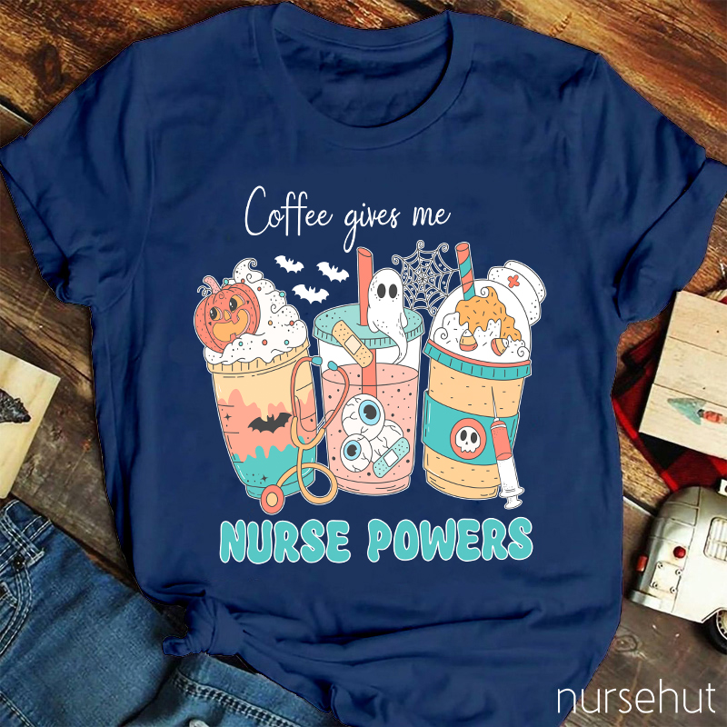 Coffee Give Me Nurse Power Nurse T-Shirt