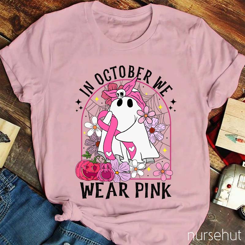 In October We Wear Pink Nurse T-Shirt