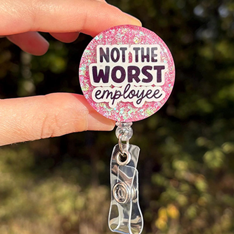 Not The Worst Employee Nurse Badge Reel