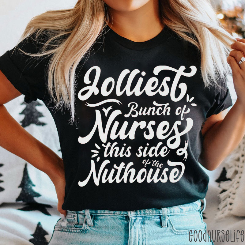 Jolliest Bunch Of Nurses This Side Of The NutHouse Nurse Christmas T-Shirt