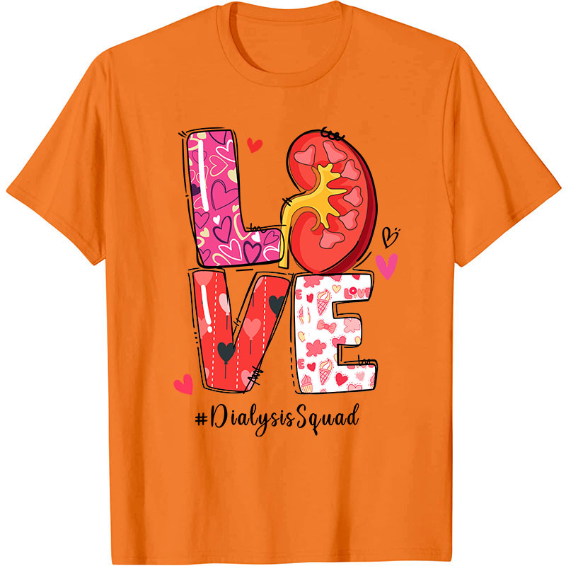 Love Dialysis Squad Nurse T-Shirt
