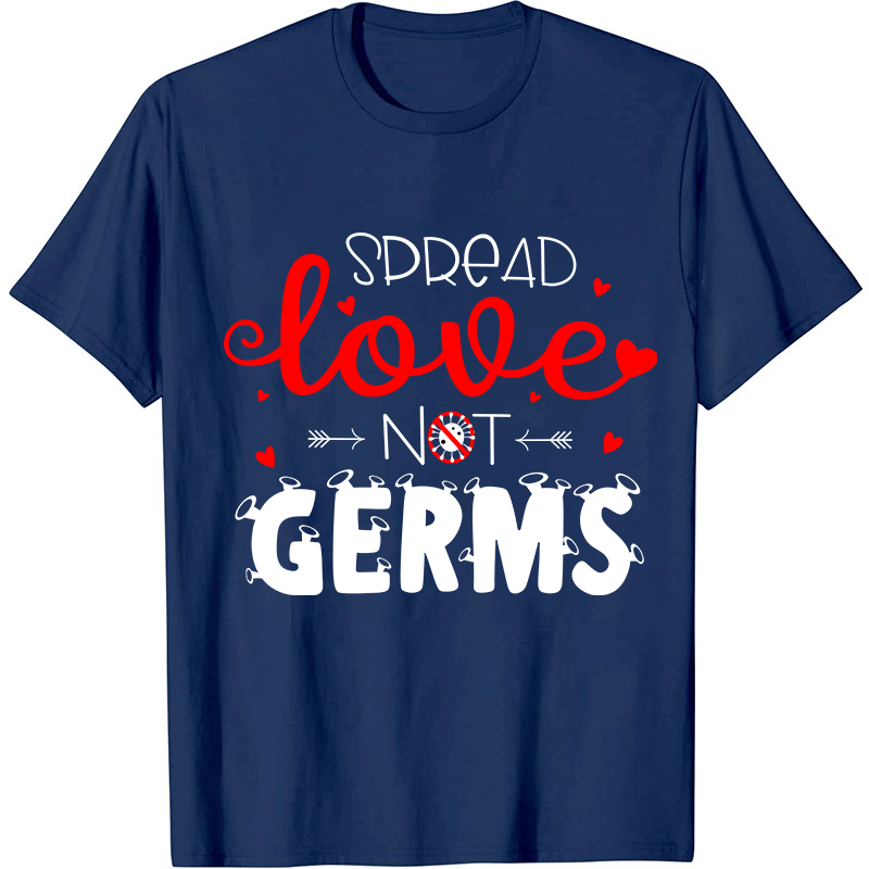 Spread Love Not Germs Nurse T-Shirt