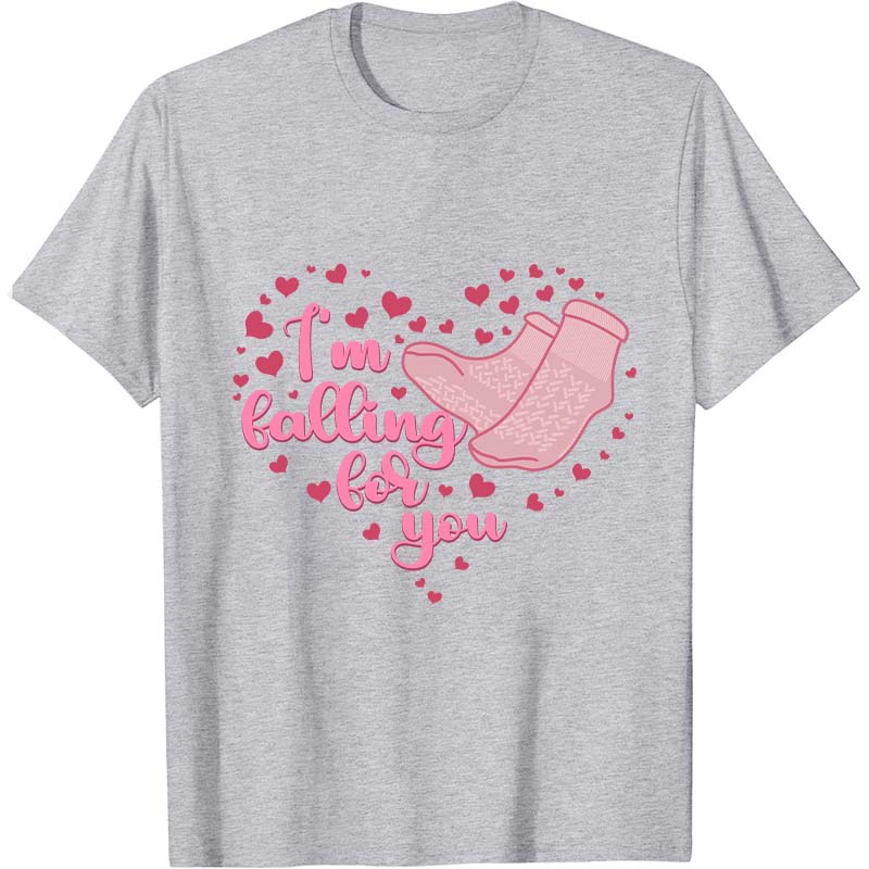 I'm Falling For You Nurse T-Shirt