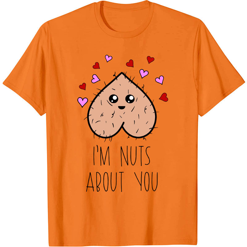 I'm Nuts About You Nurse T-Shirt
