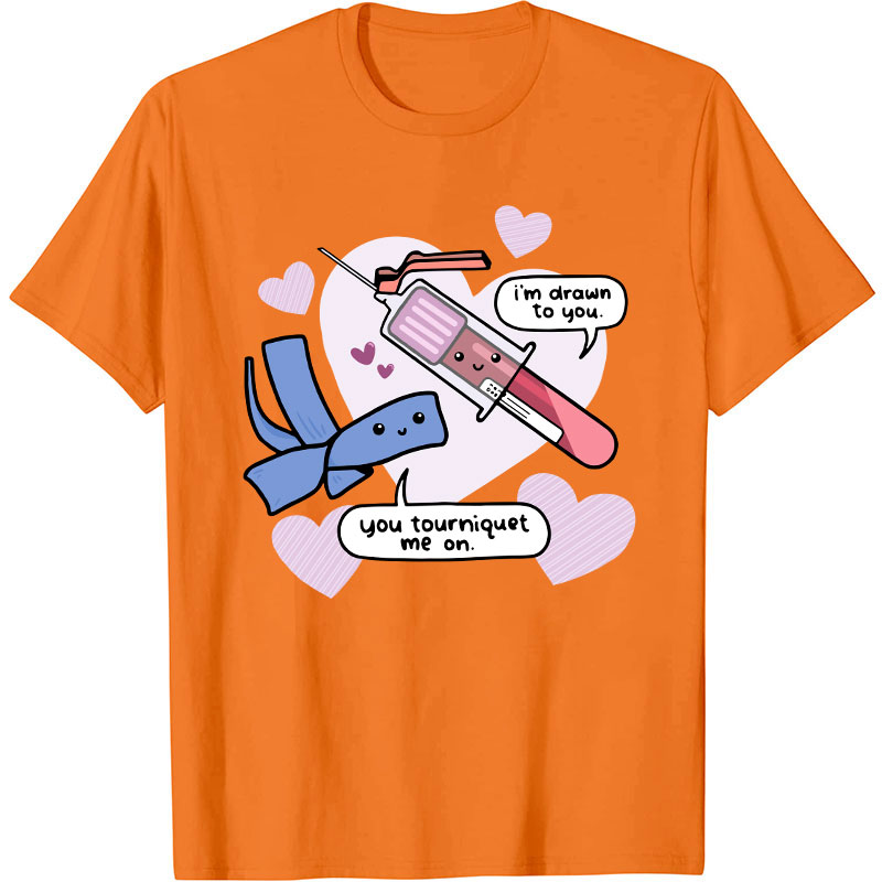 I'm Drawn To You Nurse T-Shirt