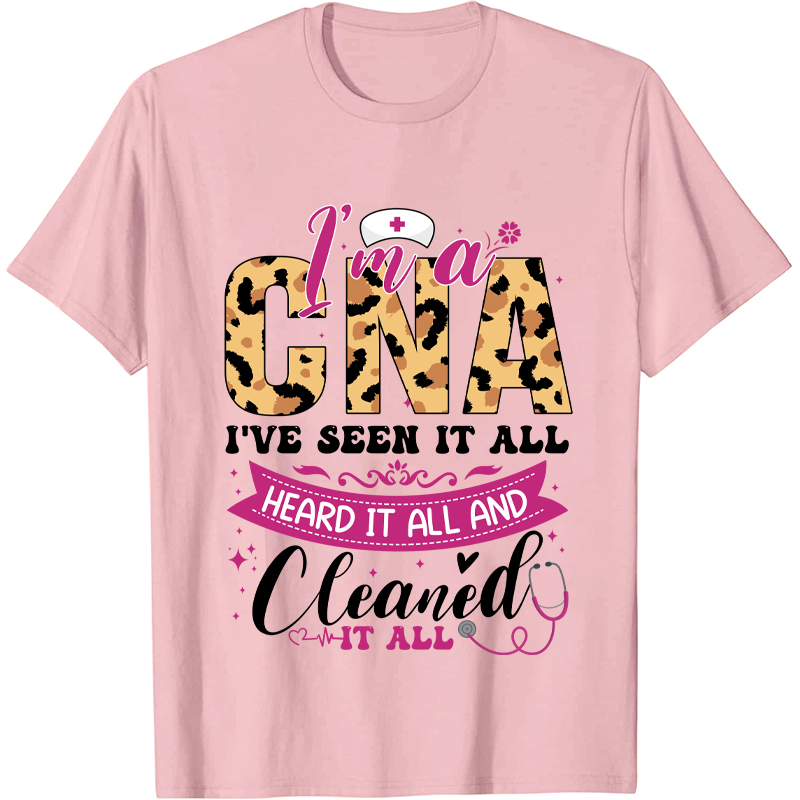 Personalized Job Title I Am A CNA I Have Seen It All  Nurse T-Shirt