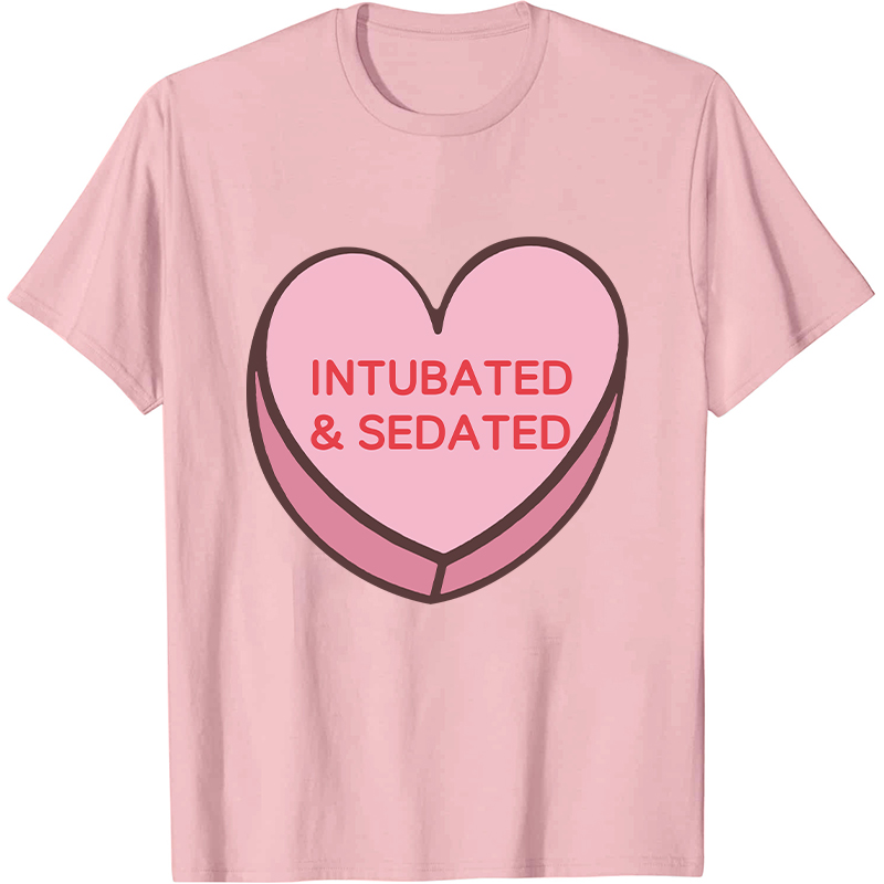Intubated And Sedated Nurse T-Shirt