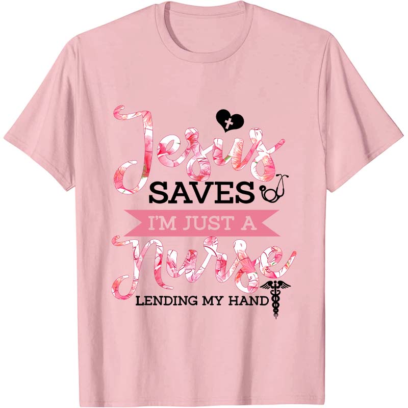 I'm Just A Nurse T-Shirt