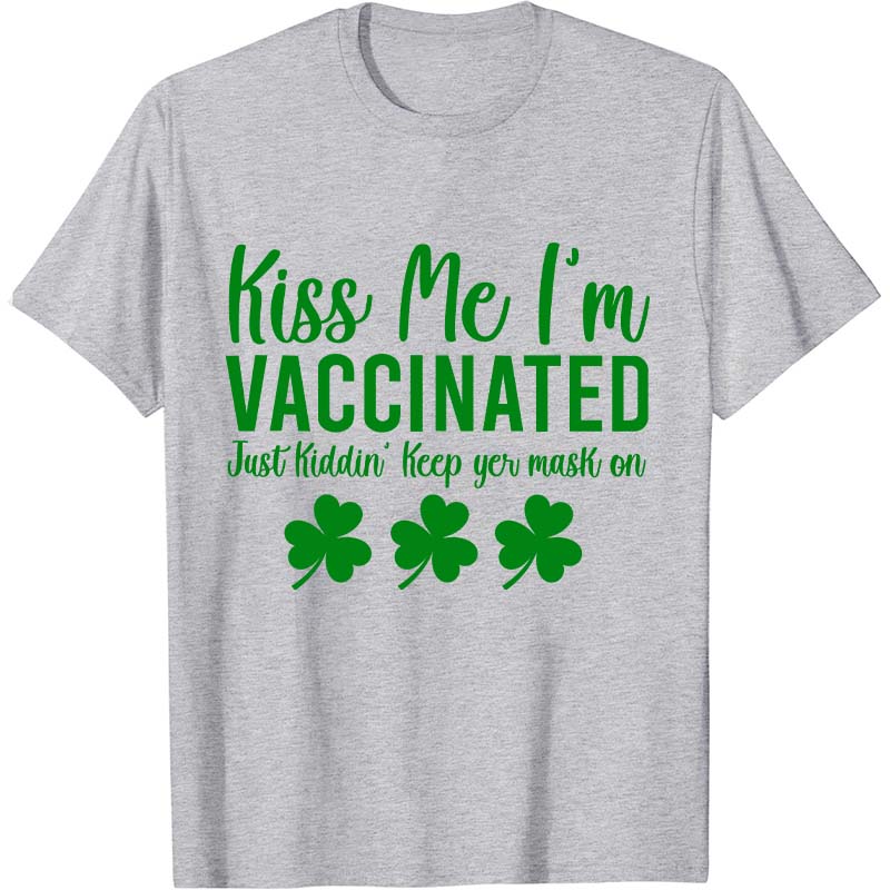 Kiss Me I'm Vaccinated Nurse T-Shirt