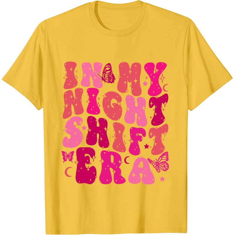 In My Night Shift Era Nurse T-Shirt