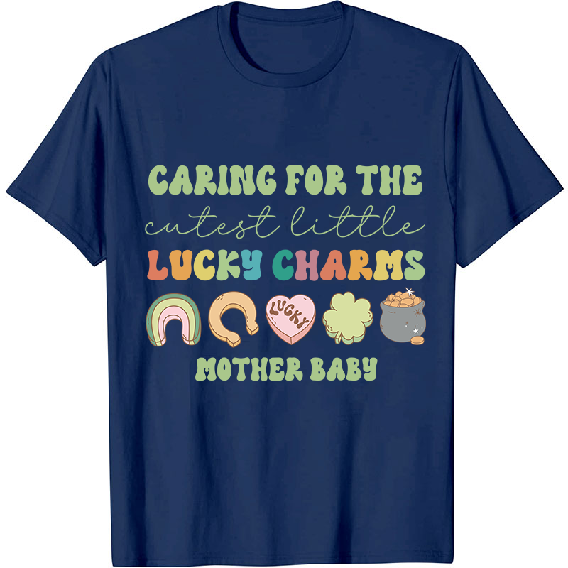 Caring For The Cutest Little Lucky Charms Nurse T-Shirt