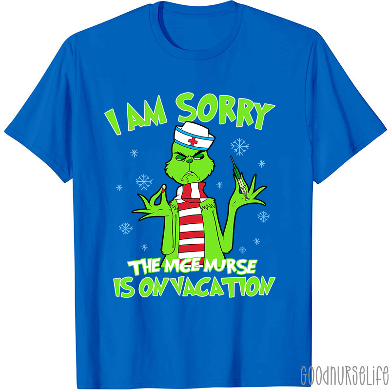I Am Sorry The Nice Nurse Is On Vacation Nurse T-Shirt