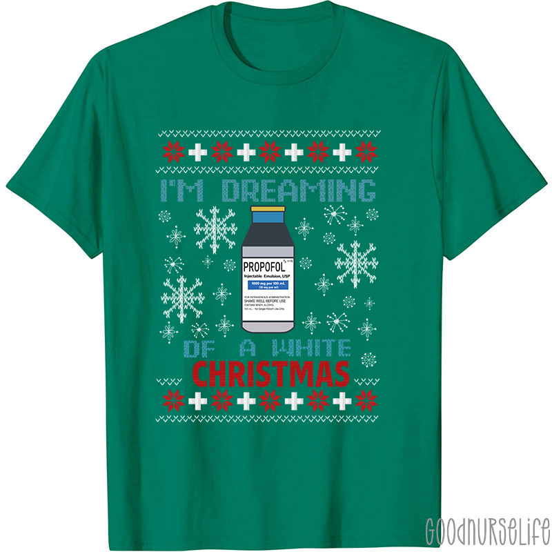 I'm Dreaming Of A White Christmas Nurse T-Shirt