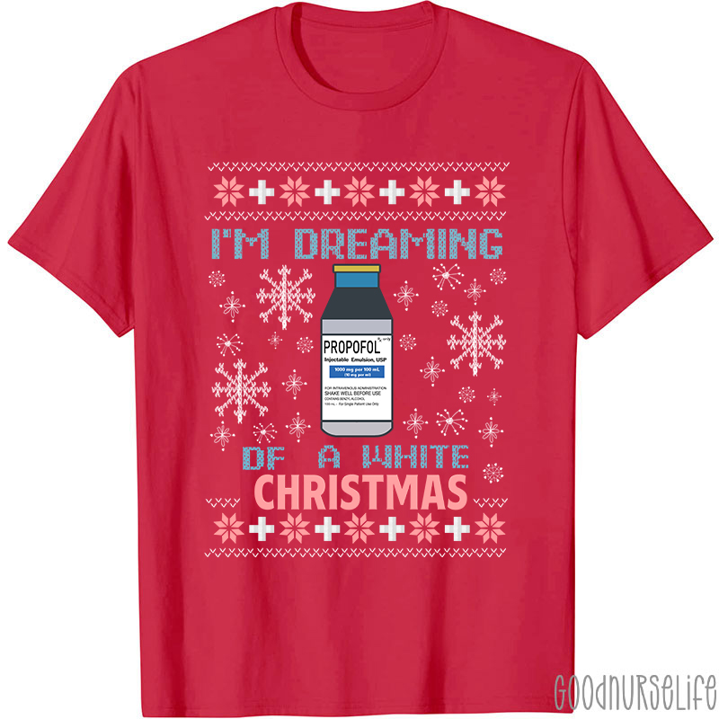 I'm Dreaming Of A White Christmas Nurse T-Shirt