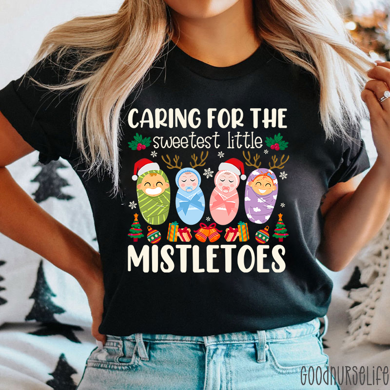 Caring For The Sweetest Little Mistletoes Nurse T-Shirt