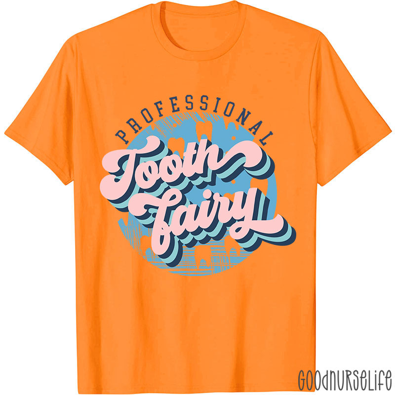 Professional Tooth Fairy Nurse T-Shirt