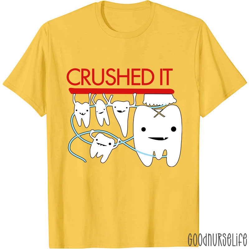 Crushed It Dental Nurse T-shirt