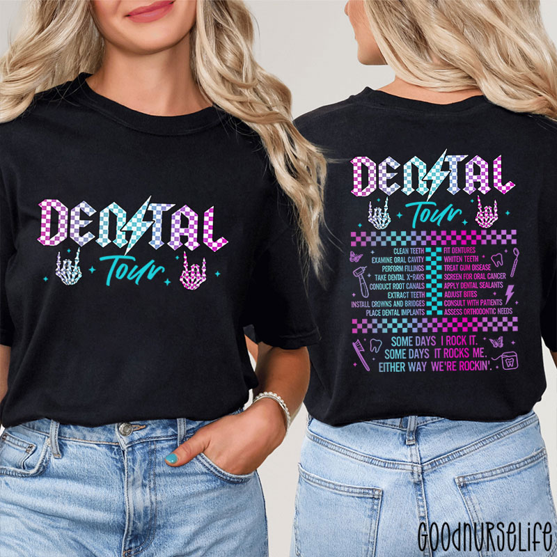 Dental Some Days I Rock It Some Days It Rocks Me Nurse Two Sided T-Shirt