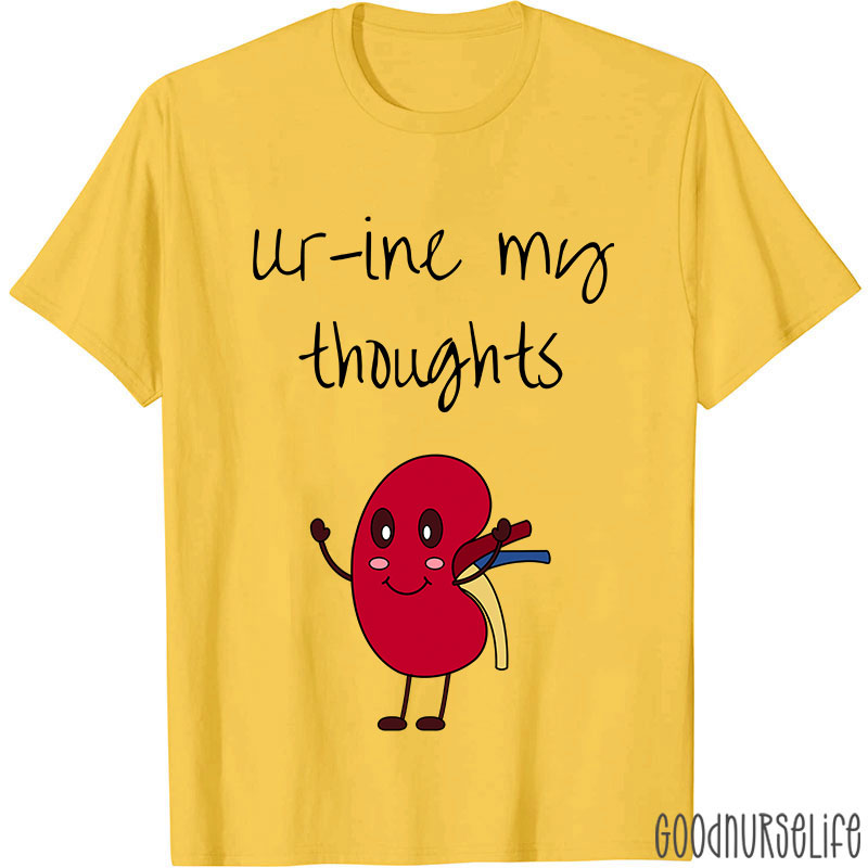 Urine My Thoughts Nurse T-Shirt