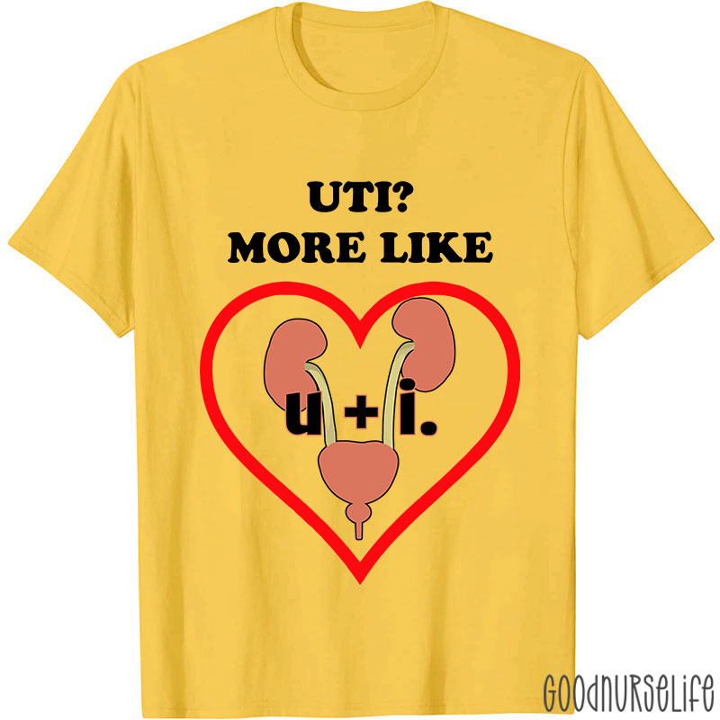 UTI More Like Nurse T-Shirt