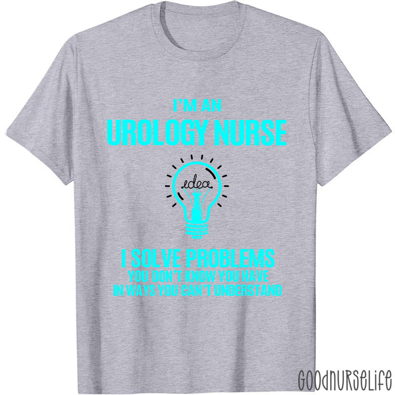 I'm An Urology Nurse T-Shirt