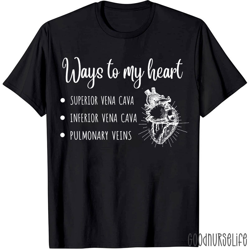 Ways To My Heart Nurse T-Shirt