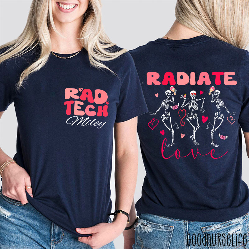 Personalized Rad Tech Radiate Love Nurse Two Sided T-Shirt