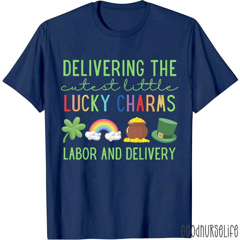 Delivering The Cutest Little Lucky Charms Labor And Delivery Nurse T-Shirt
