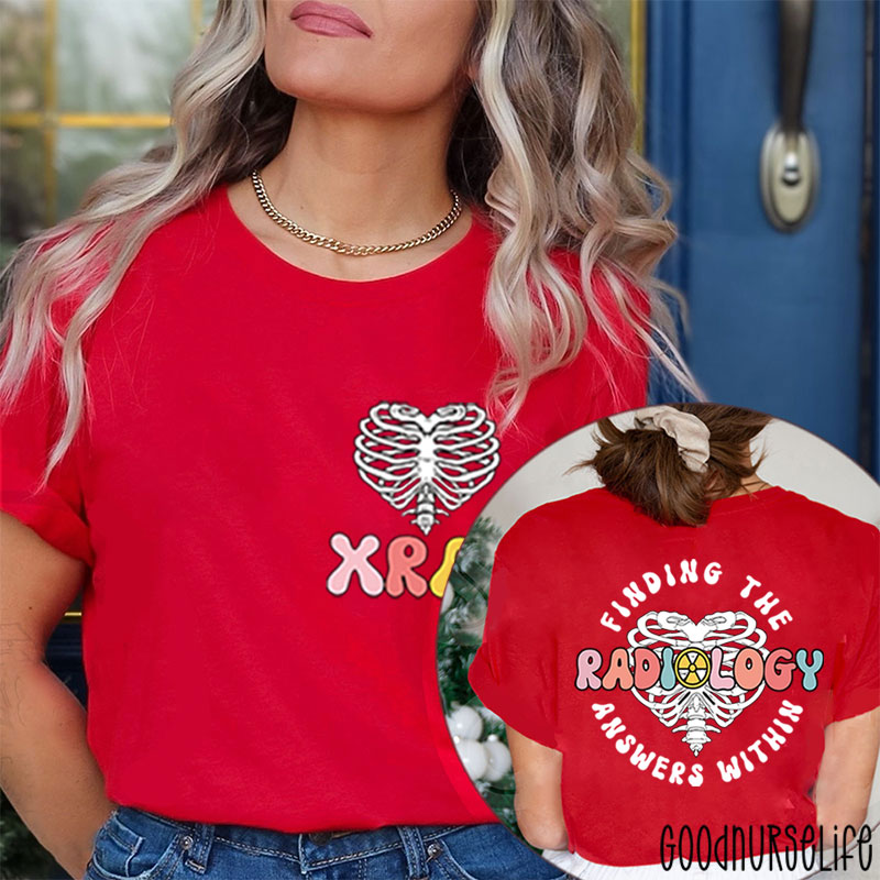 Finding The Radiology Answers Within Nurse Two Sided T-Shirt
