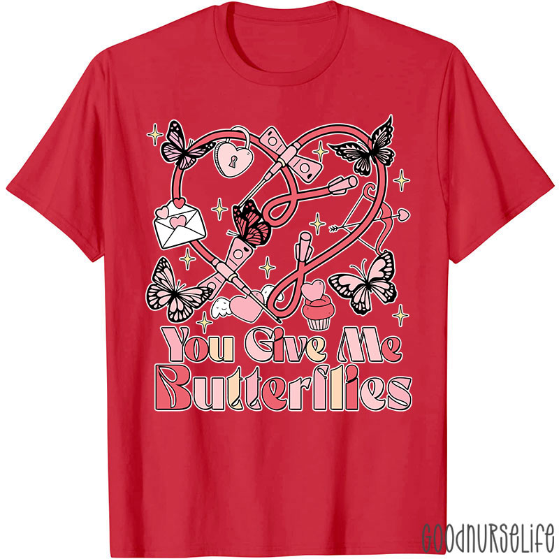 You Give Me Butterflies Phlebotomist Valentine Nurse T-shirt