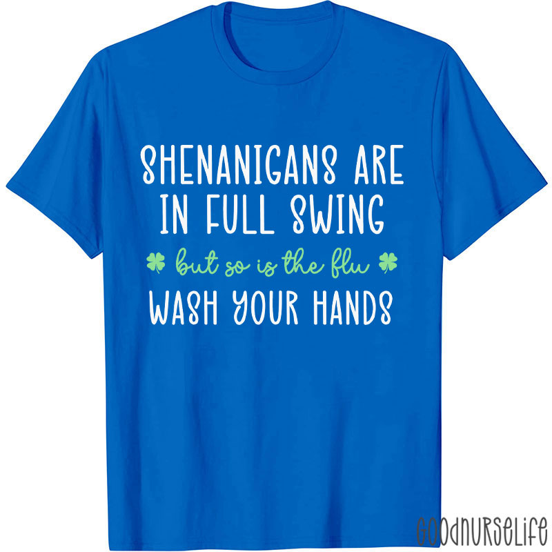 Shenanigans Are In Full Swing Nurse T-Shirt