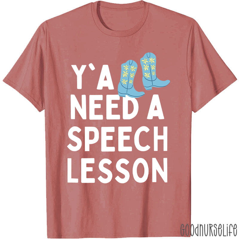 You All Need A Speech Lesson T-Shirt