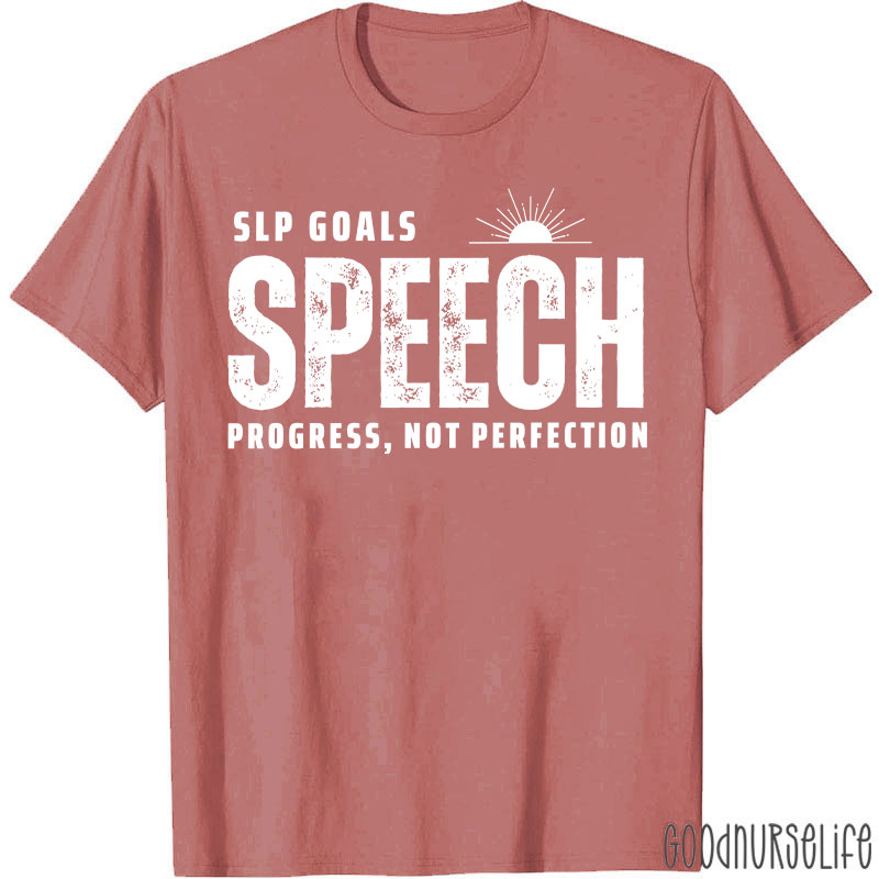 SLP Goals Speech Progress Not Perfection T-Shirt
