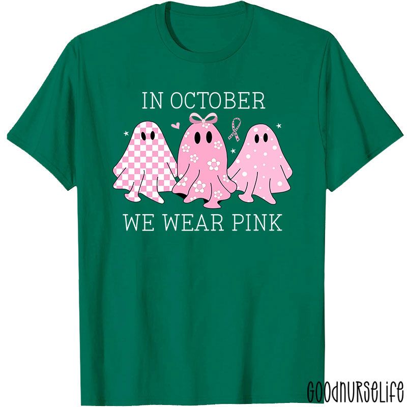 October Pink Ghosts Wear Pink For Awareness Nurse T-Shirt