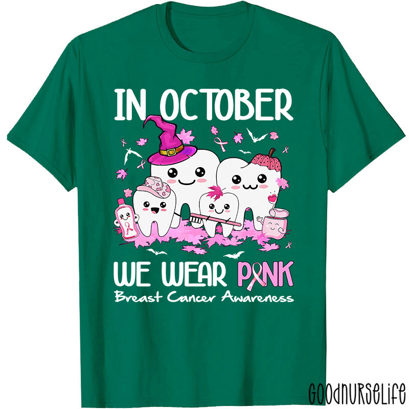 Dental In October We Wear Pink Breast Cancer Awareness T-Shirt