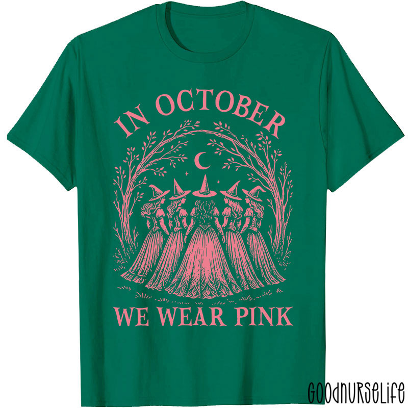 In October Witches Wear Pink Nurse T-Shirt