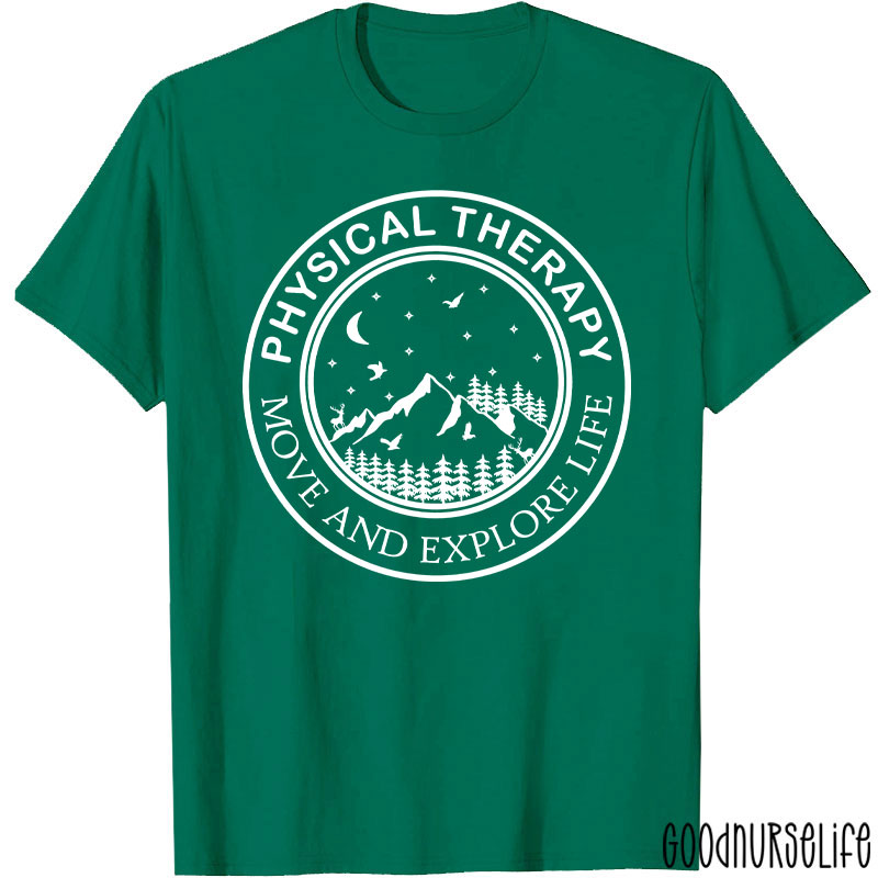 Physical Therapy Move And Explore Life T-Shirt