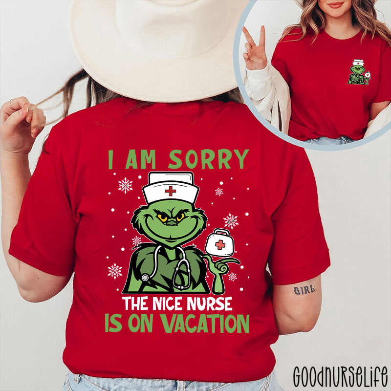 I'm Sorry The Nice Nurse Is On Vacation Nurse Two Sided T-Shirt