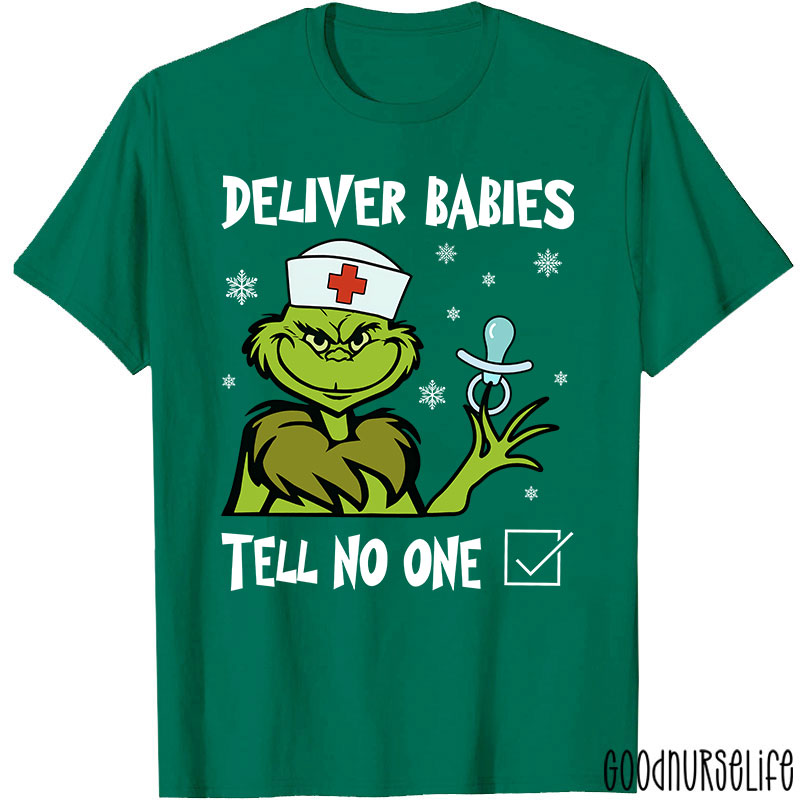 Deliver Babies Tell No One Nurse T-Shirt