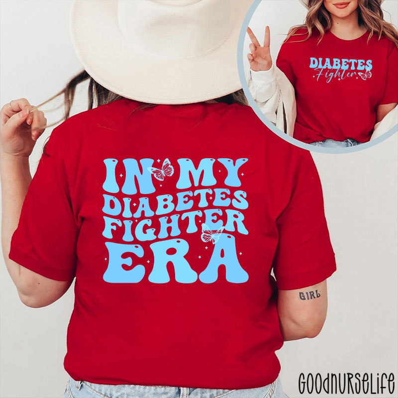 Diabetes Fighter In My Diabetes Fighter Era Nurse Two Sided T-Shirt