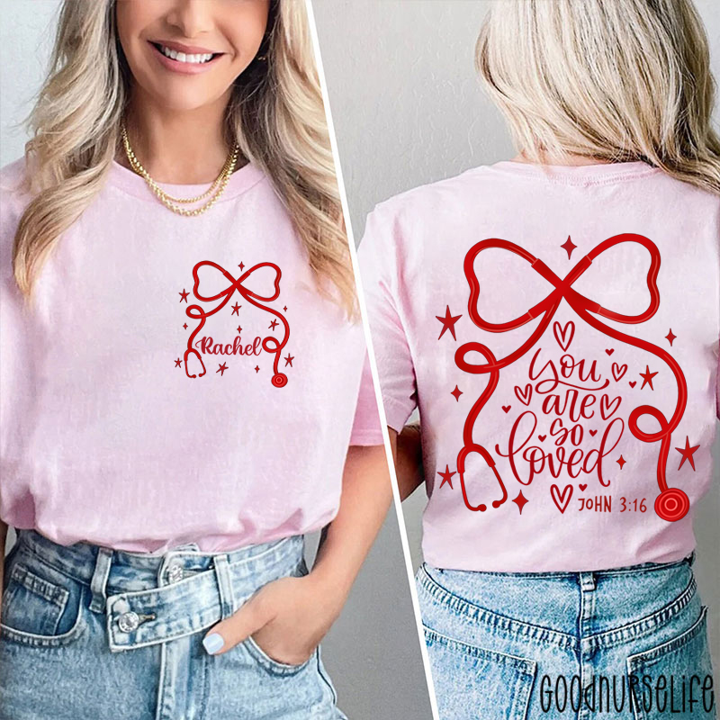 Personalized Bow Tie Stethoscope You Are So Loved Nurse Two Sided T-Shirt