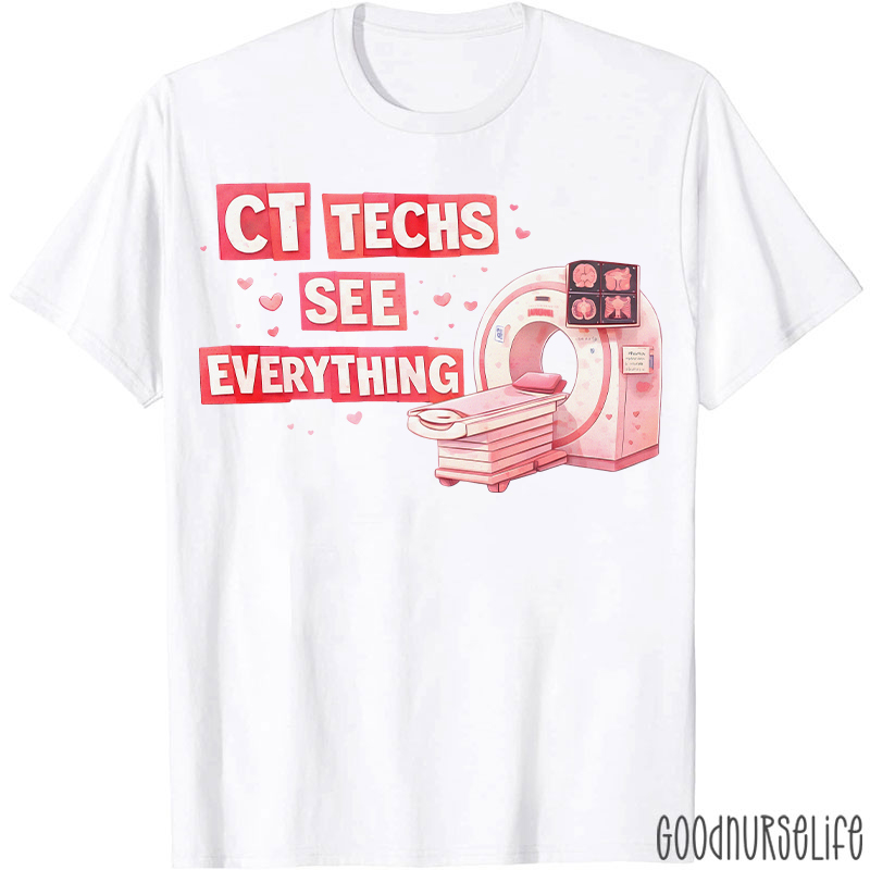 CT Techs See Everything T-shirt