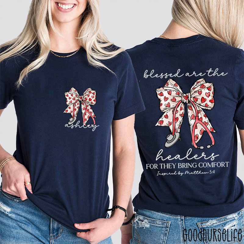 Personalized Blessed Are The Healers For They Bring Comfort Nurse Two Sided T-Shirt