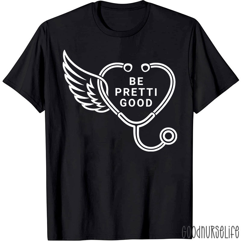 Be Pretti Good Heart Stethoscope T-shirt