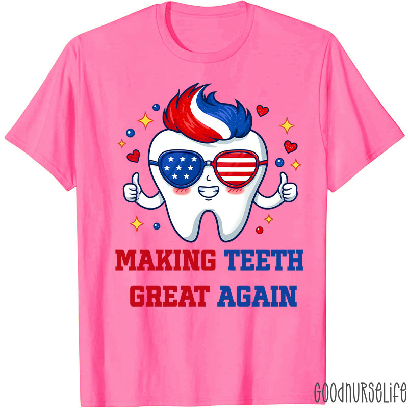 Patriotic Tooth Making Teeth Great Again T-shirt