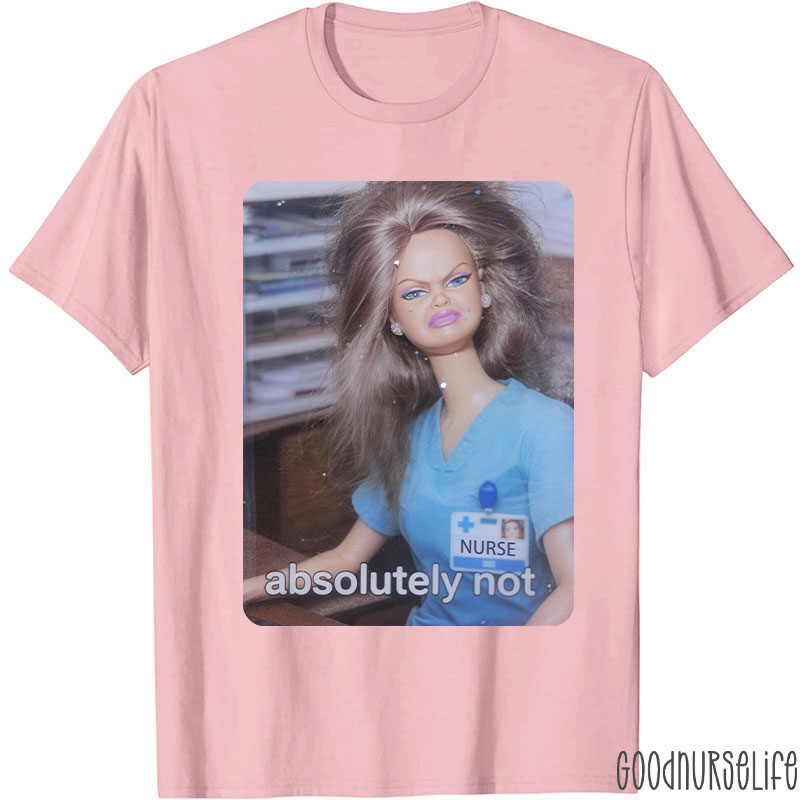 Absolutely Not Nurse T-Shirt