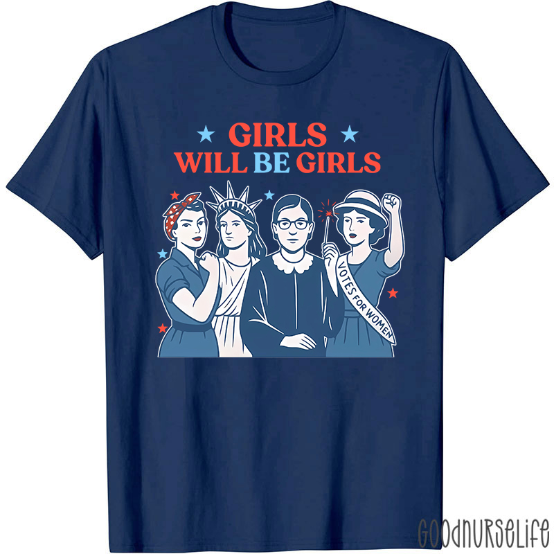Girls Will Be Girls 4th Of July Nurse T-Shirt
