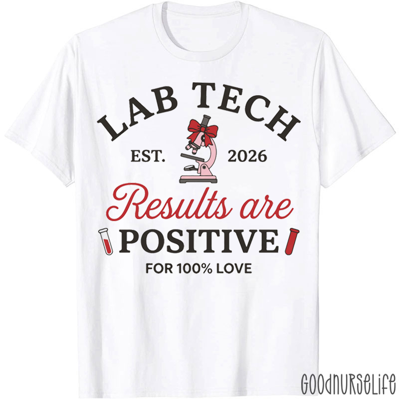 Personalized Lab Tech Results Are Positive T-shirt