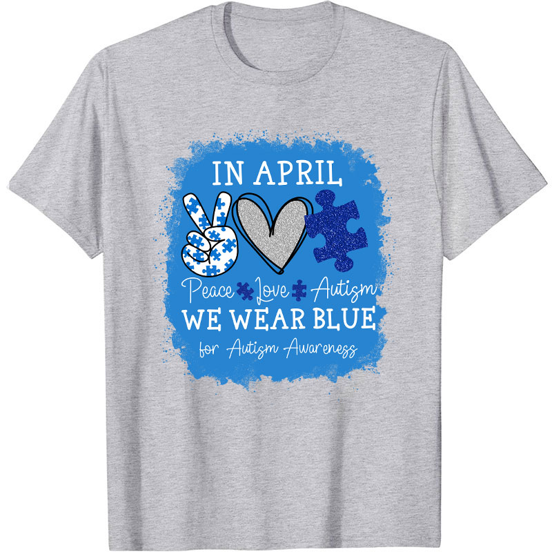 In April We Wear Blue For Autism Awareness Nurse T-Shirt